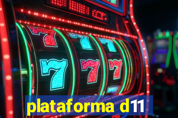 plataforma d11